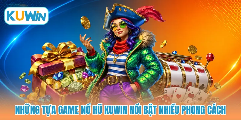 Những tựa game nổ hũ KUWIN nổi bật nhiều phong cách